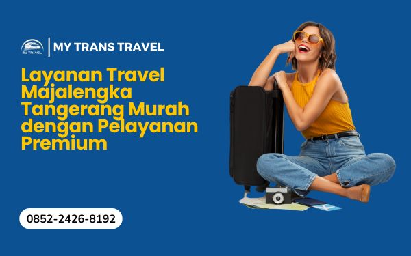 Layanan Travel Majalengka Tangerang Murah Layanan Travel Majalengka Tangerang Murah