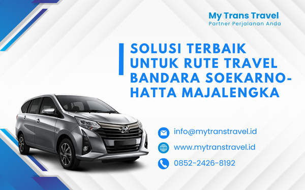 Layanan Travel Bandara Soekarno-Hatta Majalengka dari My Trans Travel