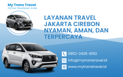 Layanan Travel Jakarta Cirebon Nyaman, Aman, dan Terpercaya
