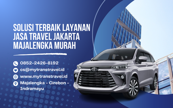 Solusi Terbaik Layanan Jasa Travel Jakarta Majalengka Murah